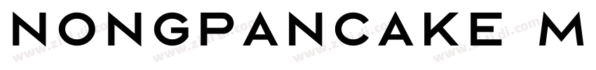 nongpancake Medium字体转换 nongpancake Medium字体转换